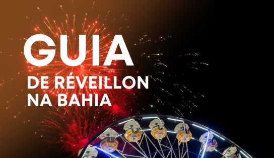 Guia de Réveillon na Bahia: mais de 20 festas para celebrar a chegada de 2023