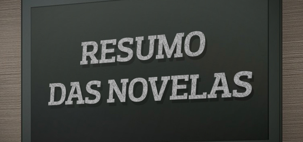 Veja o que vai acontecer hoje nas novelas