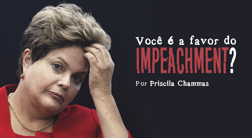 OPINIÃO FAVORÁVEL AO IMPEACHMENT: &#8220;Democracia às avessas&#8221;, aponta a jornalista Priscila Chammas