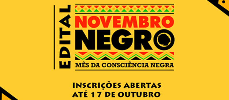 Inscrições para o edital Novembro Negro terminam nesta segunda-feira (17)