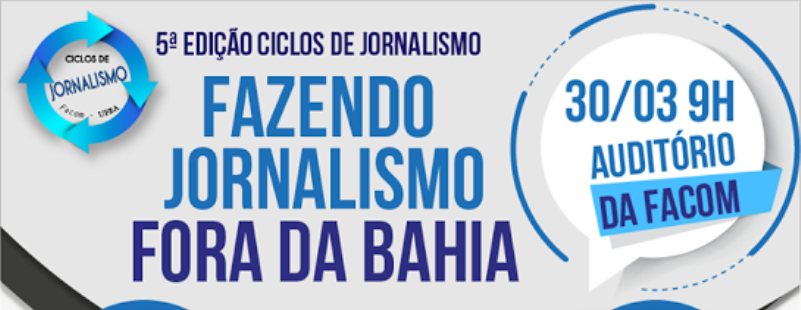 NJOR: Em evento na Ufba, jornalistas narram dificuldades da profissão dentro e fora da Bahia