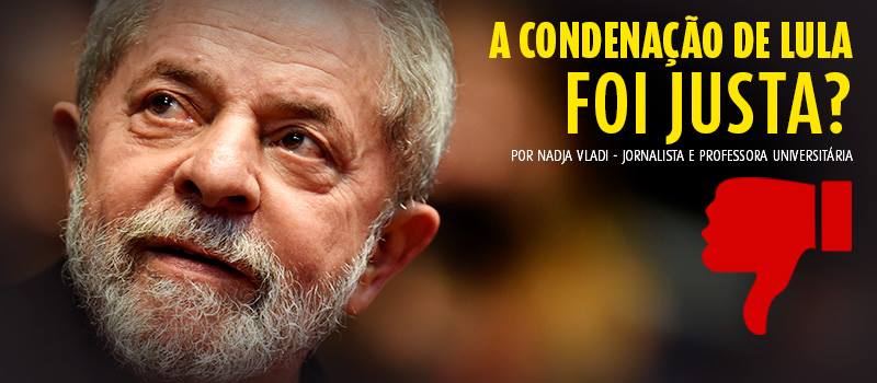 ESPECIAL LULA CONDENADO: &#8220;A justiça tem exercido um papel cada vez mais político no Brasil&#8221;