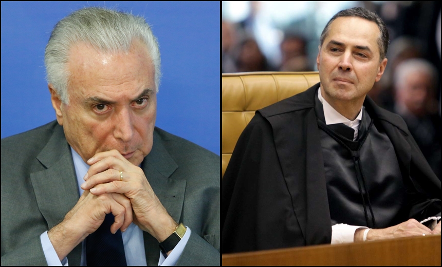 Ministro Barroso quebra sigilo bancário de Temer; Presidente garante divulgação total