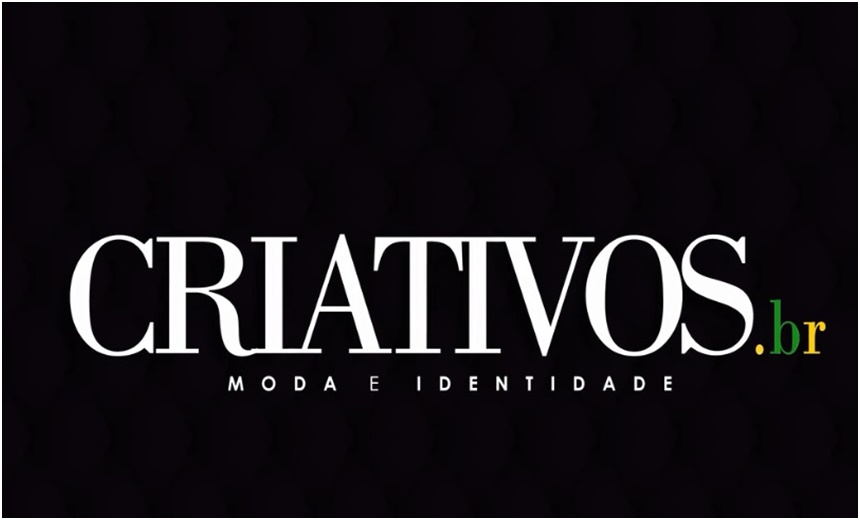 NOVIDADE: Programa Criativos.Br lança campanha para profissionais da moda mostrarem talento