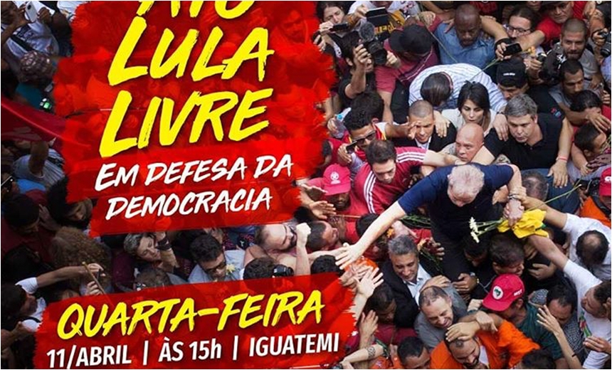 SE LIGUE: Protesto contra prisão de Lula está marcada para às 15h desta quarta, no Iguatemi