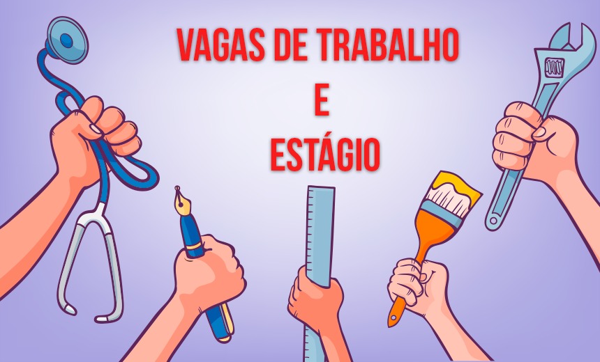 EMPREGO E ESTÁGIO: Veja vagas oferecidas pelo Simm para Salvador nesta quarta-feira