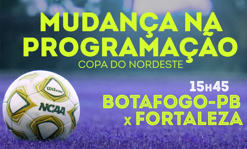 Partida de Botafogo-PB e Fortaleza altera programação da TV Aratu no sábado; veja