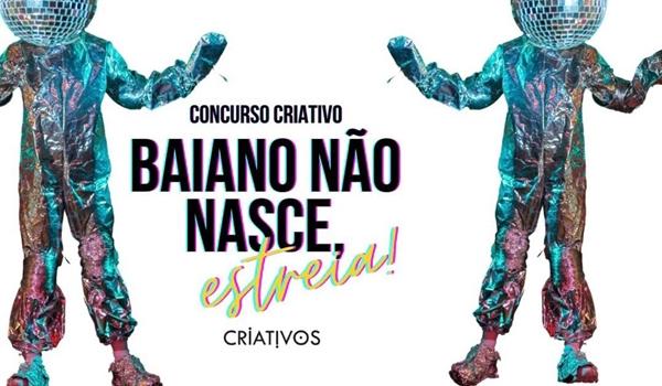 Concurso "Baiano não nasce, estreia!" premia criatividade; melhor vídeo será exibido no Programa Universo