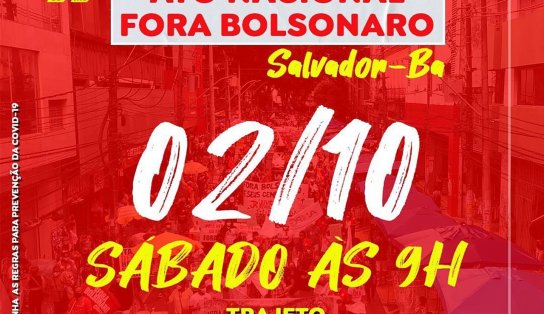 Salvador e outras cidades da Bahia serão palcos de protestos contra o presidente Jair Bolsonaro, neste sábado 