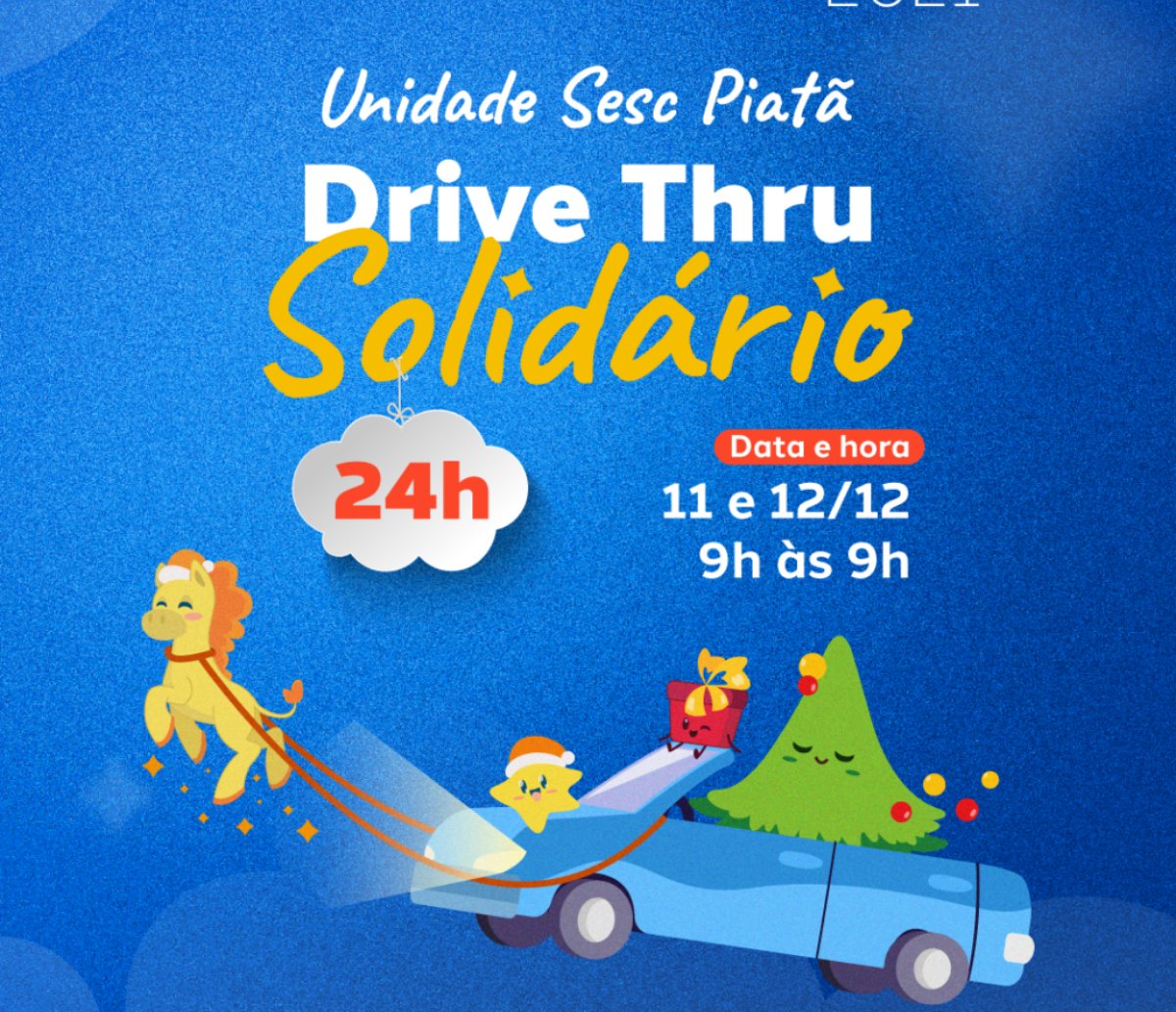 Boa ação não tem hora! Drive Thru Solidário 24h no Sesc Piatã