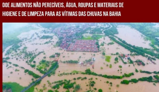 Voluntárias Sociais da Bahia fazem campanha de doações para vítimas das chuvas; fique por dentro e colabore