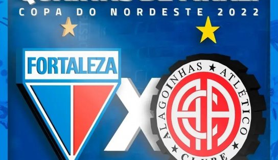 Confrontos das quartas de final da Copa do Nordeste são definidos; Atlético de Alagoinhas encara o Fortaleza