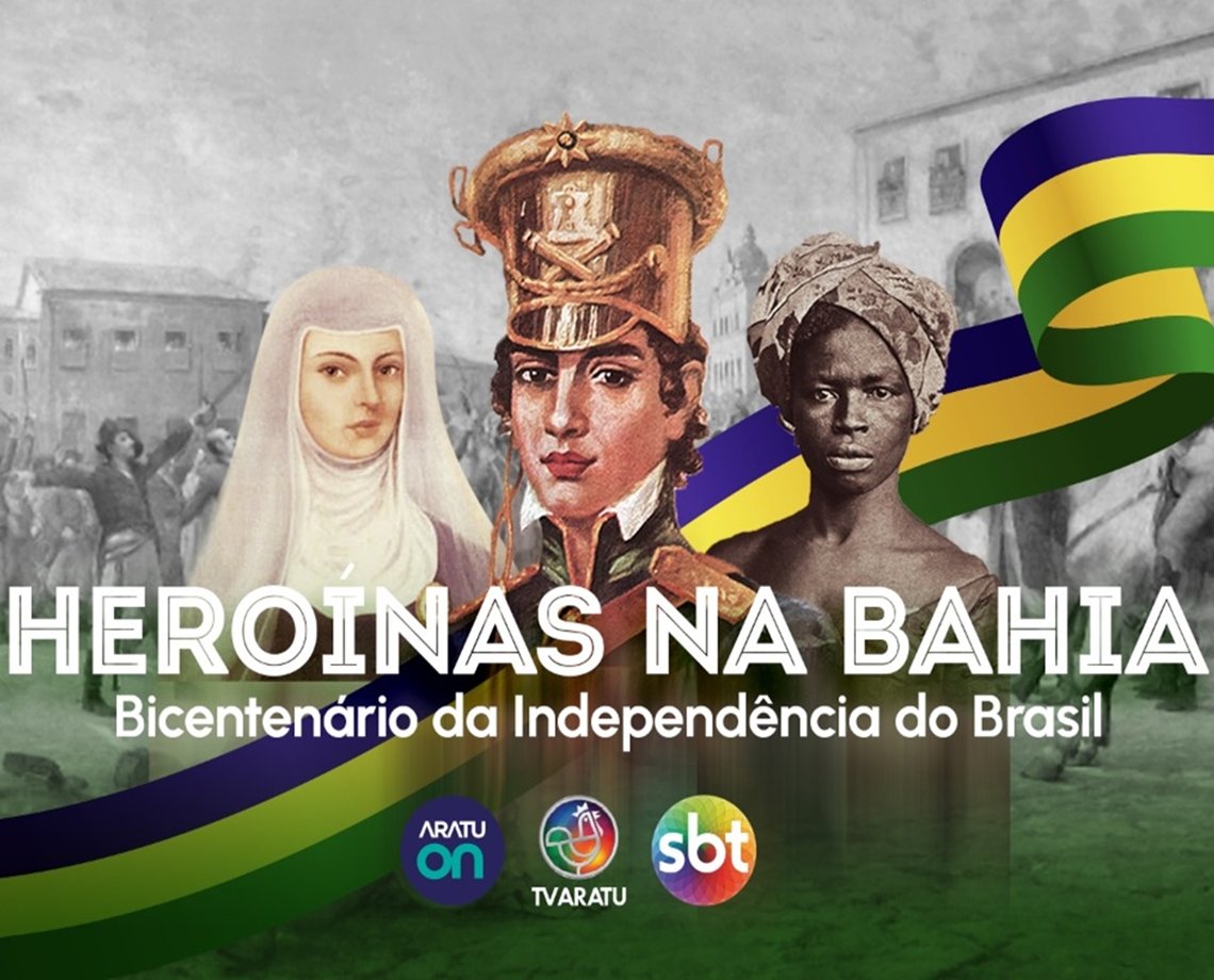 Veja as histórias das heroínas baianas que lutaram pela independência do Brasil na Bahia; assista 