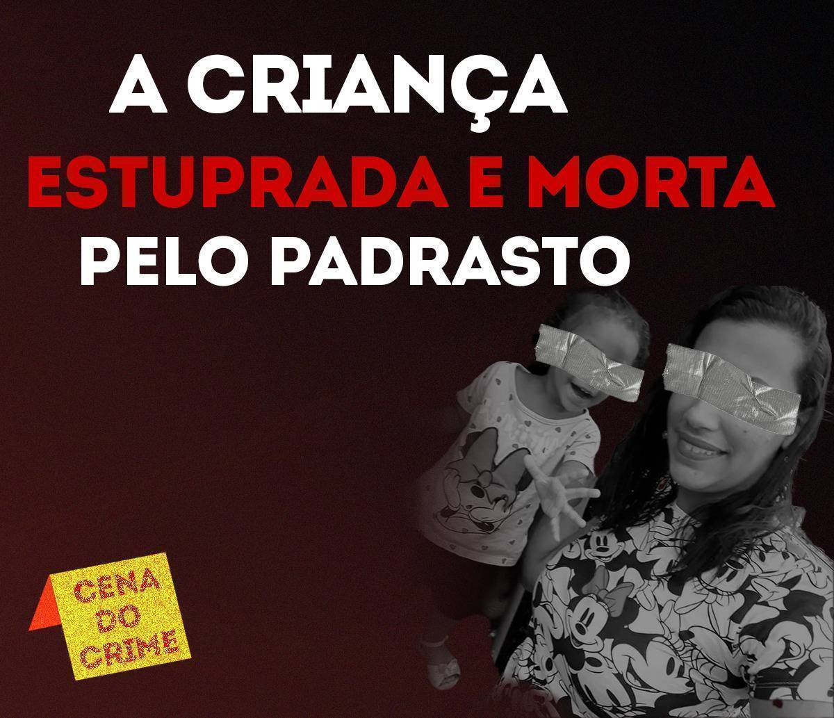 Cena do Crime: a criança estuprada e morta pelo padrasto